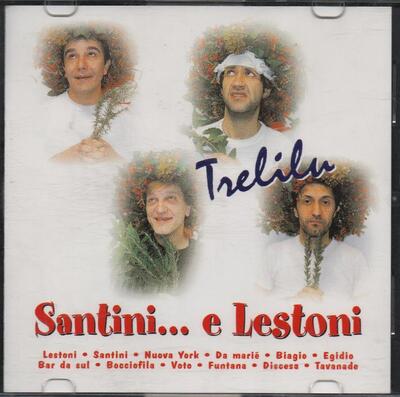 CD TRELILU: SANTINI E LISTONI SANTINI E LESTONI TRELILU
